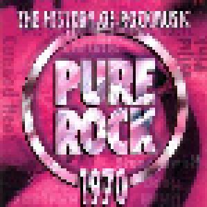 History Of Rock Music - Pure Rock 1970, The - Cover