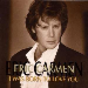 Eric Carmen: I Was Born To Love You - Cover