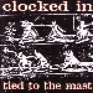 Clocked In: Tied To The Mast - Cover