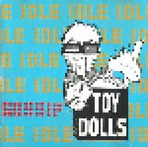 Toy Dolls: Idle Gossip (CD) - Bild 1