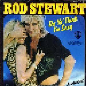 Rod Stewart: Da' Ya' Think I'm Sexy (7") - Bild 1