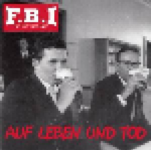 F.B.I. (Frei Bier Ideologen): Auf Leben Und Tod (CD) - Bild 1