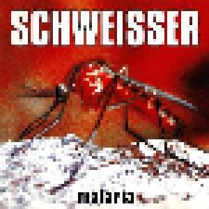 Schweisser: Malaria - Cover