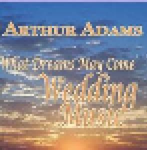 Arthur Adams: What Dreams May Come, Wedding Music - Cover
