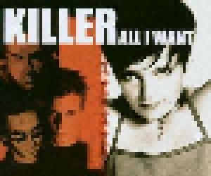 Killer: All I Want (Single-CD) - Bild 1