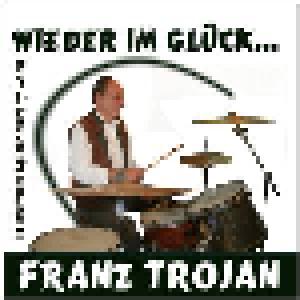 Franz Trojan: Wieder Im Glück... - Cover