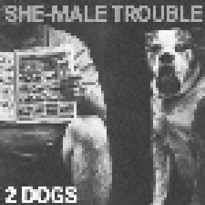 She-Male Trouble: 2 Dogs - Cover