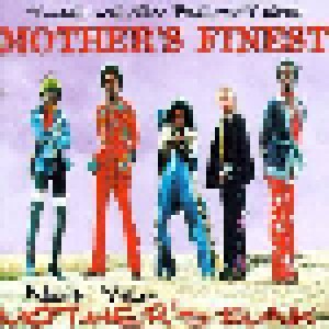 Cover - Mother's Finest: Very Best Of Mother's Finest: Not Yer Mother's Funk, The
