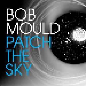 Bob Mould: Patch The Sky - Cover