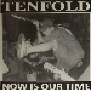Tenfold: Now Is Our Time - Cover