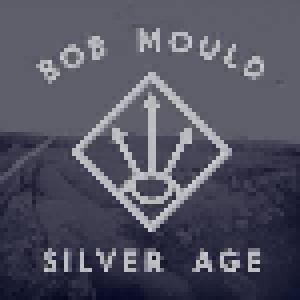 Bob Mould: Silver Age - Cover