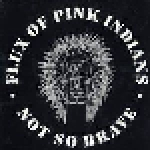Flux Of Pink Indians: Not So Brave (CD) - Bild 1