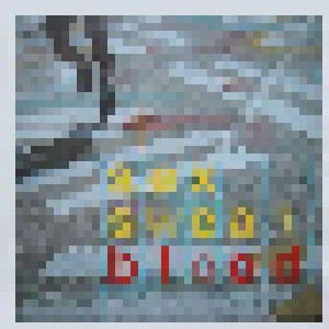 Sex Sweat And Blood (LP) - Bild 1