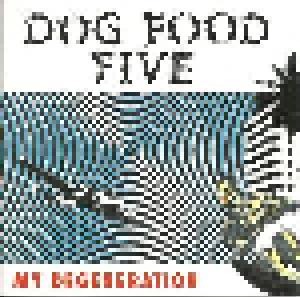 Dog Food Five: My Degeneration - Cover