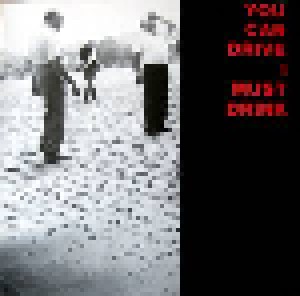 Cover - Y.C.D.I.M.D.: You Can Drive I Must Drink