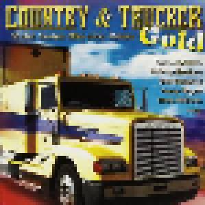 Country & Trucker Gold (16 Der Besten Hits Aller Zeiten) - Cover