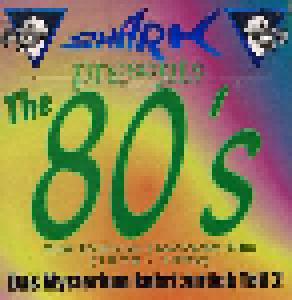 Shark Presents The 80's - The Dance Decade Mix (1978-1992) - Cover