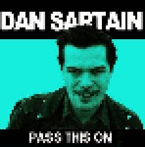 Dan Sartain: Pass This On - Cover