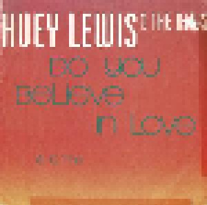 Huey Lewis & The News: Do You Believe In Love (7") - Bild 1