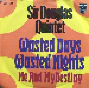 Sir Douglas Quintet: Wasted Days, Wasted Nights - Cover
