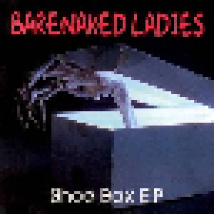 Barenaked Ladies: Shoe Box E.P. (Mini-CD / EP) - Bild 1