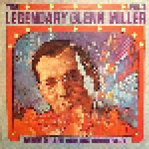 Glenn Miller And His Orchestra: Legendary Glenn Miller Vol.3, The - Cover