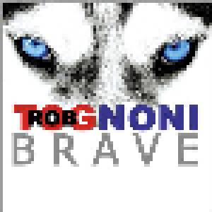 Rob Tognoni: Brave - Cover