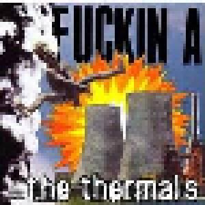 The Thermals: Fuckin A - Cover