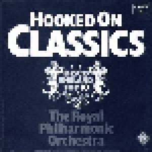 The Royal Philharmonic Orchestra: Hooked On Classics (7") - Bild 1
