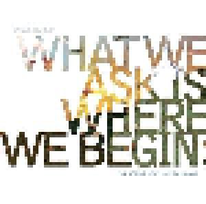 Sanguine Hum: What We Ask Is Where We Begin: The Songs For Days Sessions - Cover