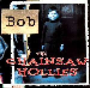 The Chainsaw Hollies: Bob - Cover