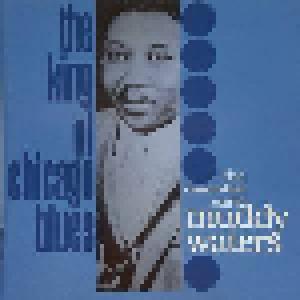 Muddy Waters: Essential Muddy Waters - The King Of Chicago Blues, The - Cover
