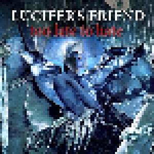 Lucifer's Friend: Too Late To Hate - Cover