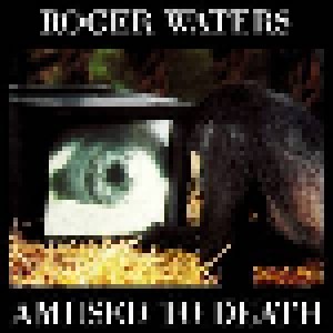 Cover - Roger Waters: Amused To Death