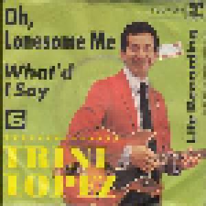 Trini Lopez: Oh, Lonesome Me - Cover