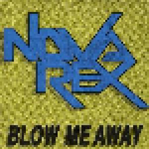 Nova Rex: Blow Me Away - Cover
