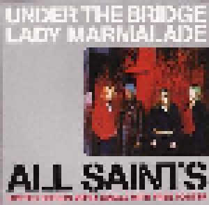 All Saints: Under The Bridge / Lady Marmelade (Single-CD) - Bild 1