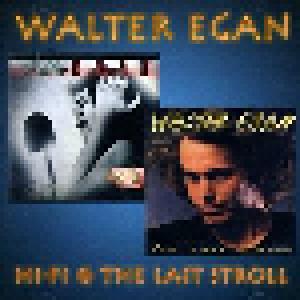 Walter Egan: Hi-Fi / The Last Stroll - Cover