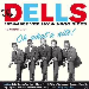 The Dells: Oh What A Nite! - 1954-1962 Vee Jay & Argo Sides - Cover