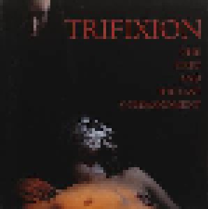 Trifixion: The First And The Last Commandment (CD) - Bild 1
