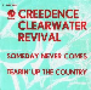 Creedence Clearwater Revival: Someday Never Comes (7") - Bild 1