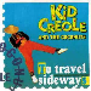 Kid Creole & The Coconuts: To Travel Sideways - Cover