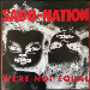 Sado Nation: We're Not Equal - Cover