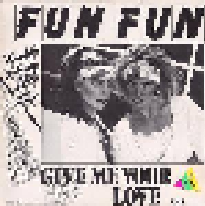 Fun Fun: Give Me Your Love (12") - Bild 1