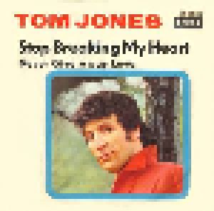 Cover - Tom Jones: Stop Breaking My Heart