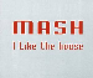 Mash: I Like The House - Cover