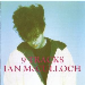 Ian McCulloch: 9 Tracks (CD) - Bild 3