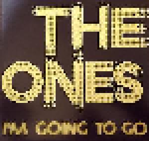 The Ones: I'm Going To Go - Cover