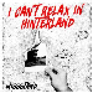 Missstand: I Can't Relax In Hinterland - Cover
