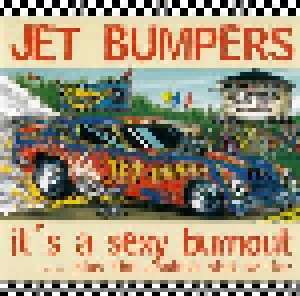 Jet Bumpers: It's A Sexy Burnout (CD) - Bild 1